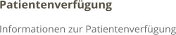 Patientenverfügung Informationen zur Patientenverfügung