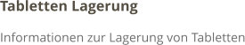Tabletten Lagerung Informationen zur Lagerung von Tabletten