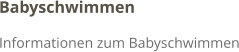 Babyschwimmen Informationen zum Babyschwimmen